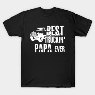 Trucker - Best Truckin' Papa ever T-Shirt